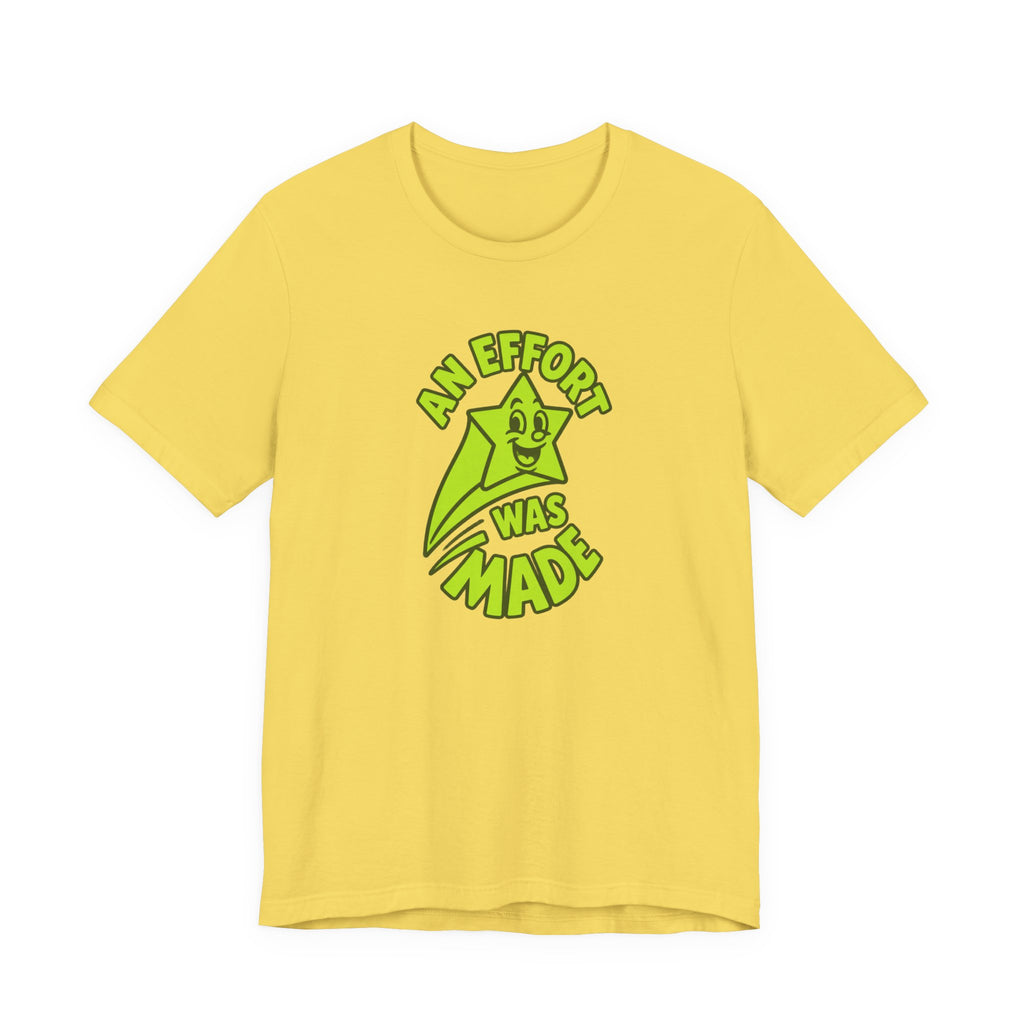 An Effort Was Made - Corporate Humor T-Shirt