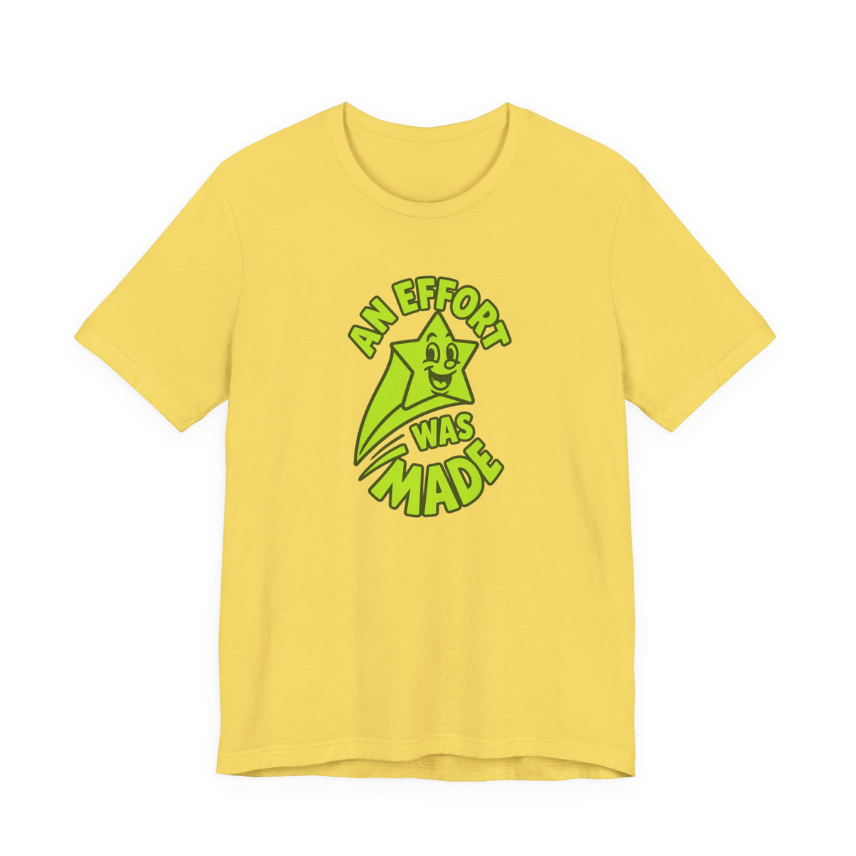 An Effort Was Made - Corporate Humor T-Shirt