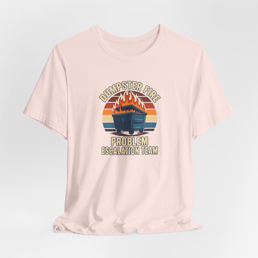 Dumpster Fire - Corporate Humor Tee