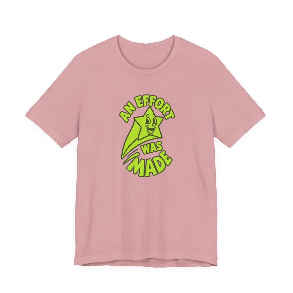 An Effort Was Made - Corporate Humor T-Shirt