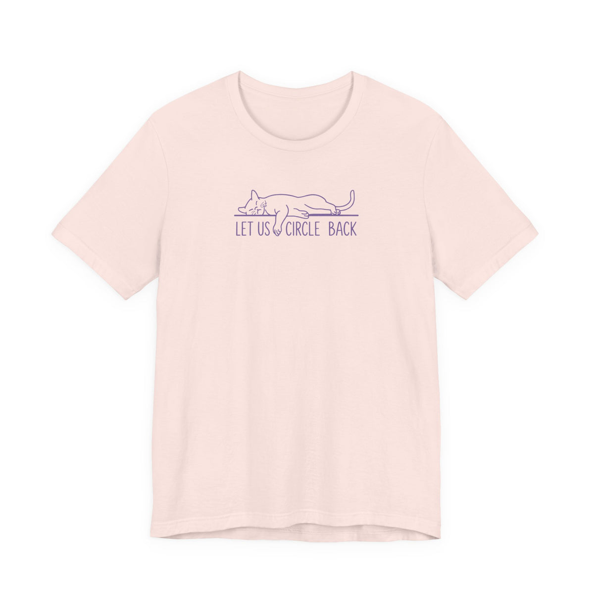 Let Us Circle Back - Corporate Humor T-Shirt