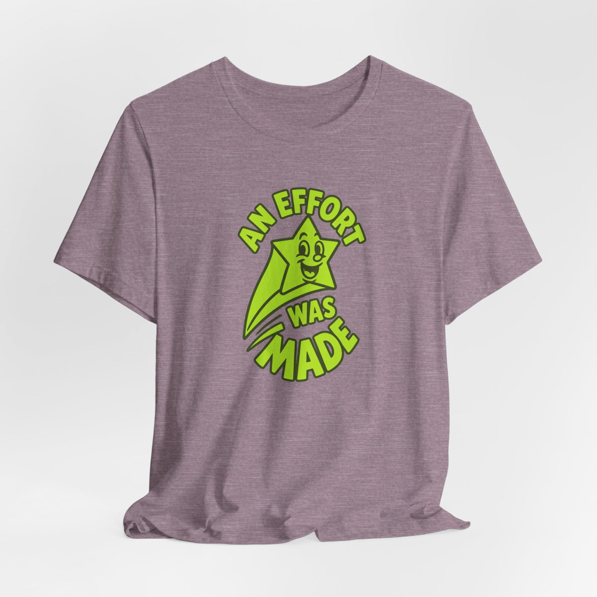 An Effort Was Made - Corporate Humor T-Shirt