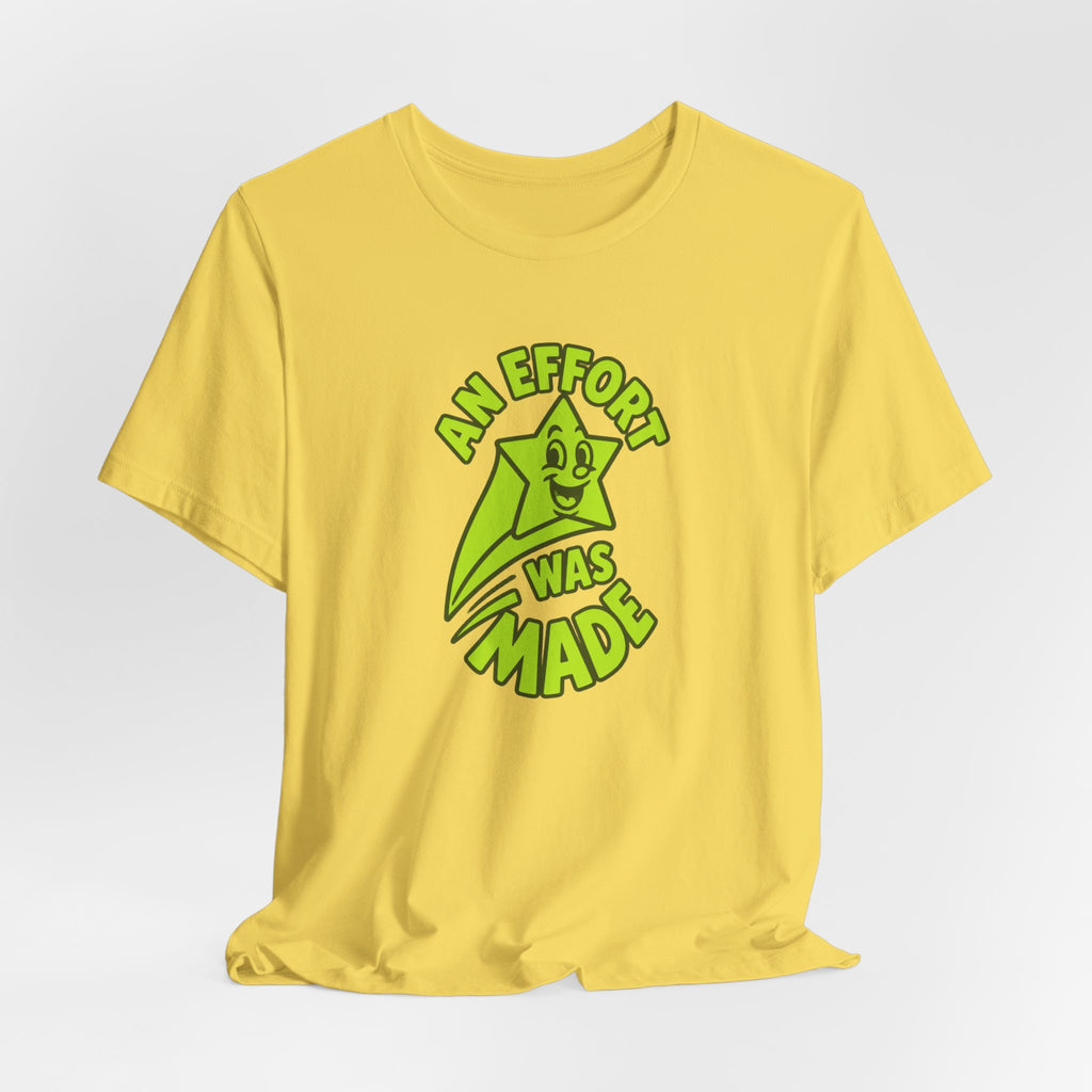 An Effort Was Made - Corporate Humor T-Shirt
