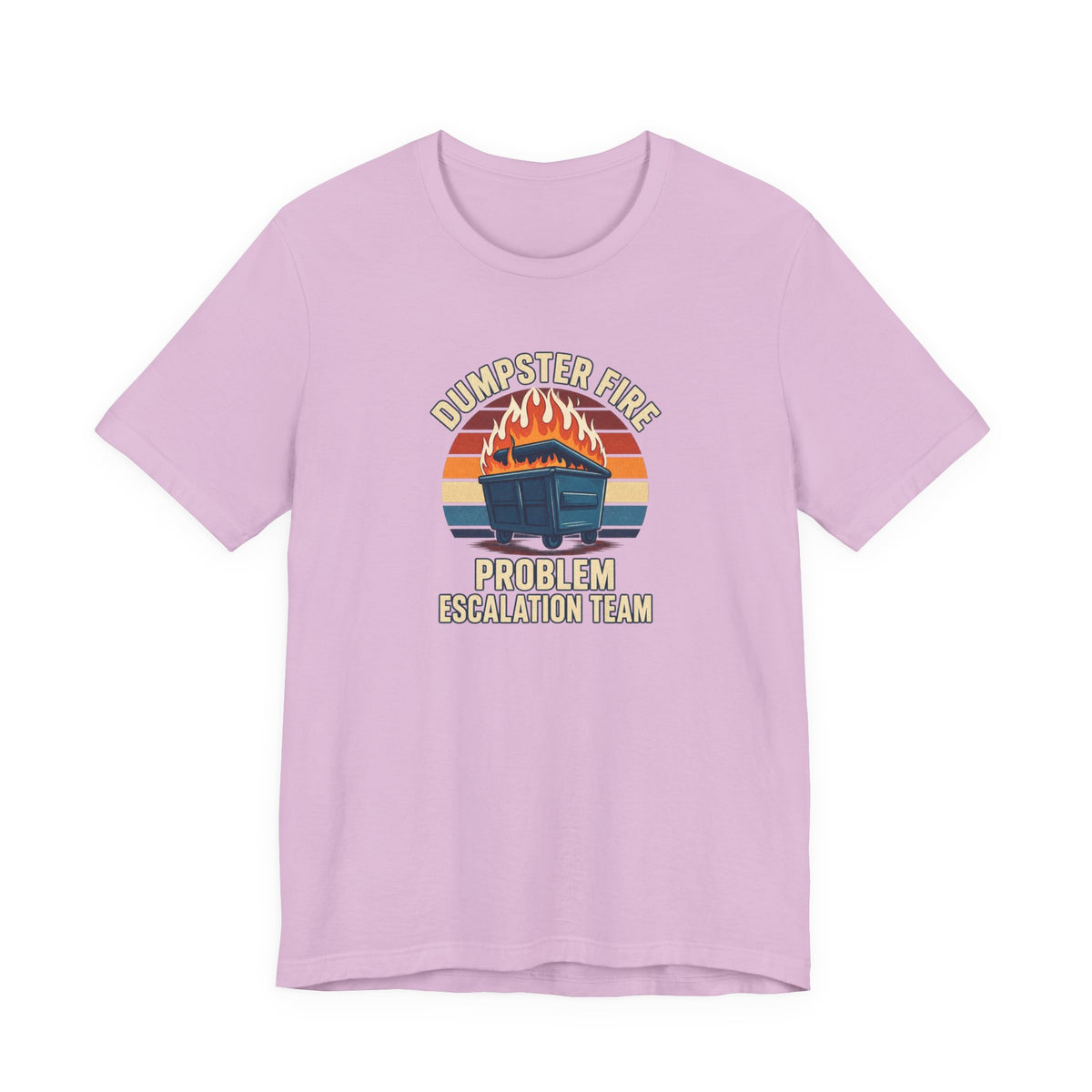Dumpster Fire - Corporate Humor Tee