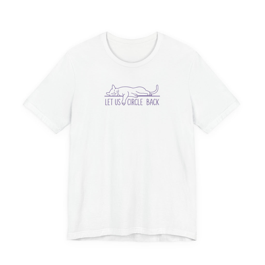 Let Us Circle Back - Corporate Humor T-Shirt