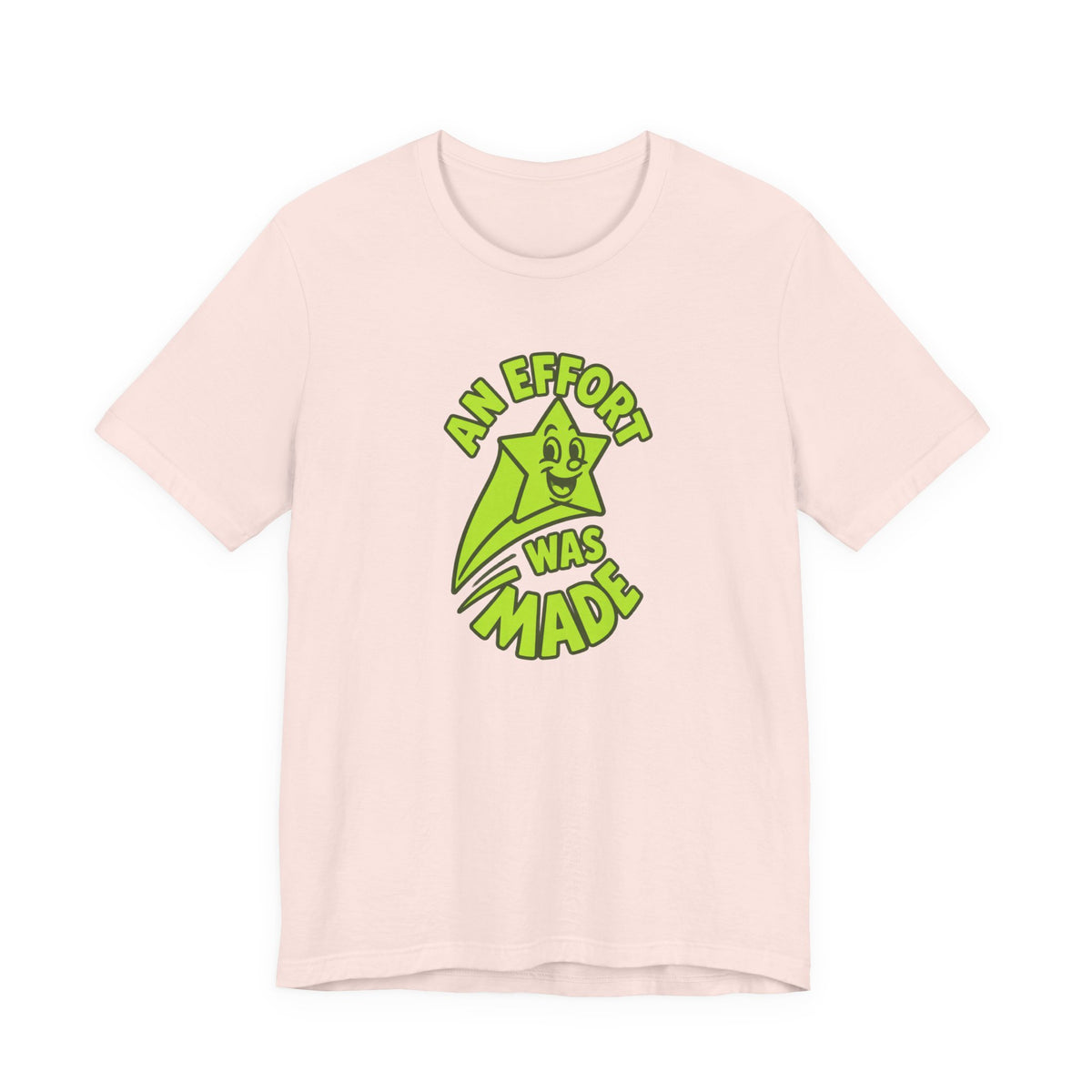An Effort Was Made - Corporate Humor T-Shirt