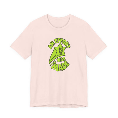 An Effort Was Made Star T-Shirt | Office Humor