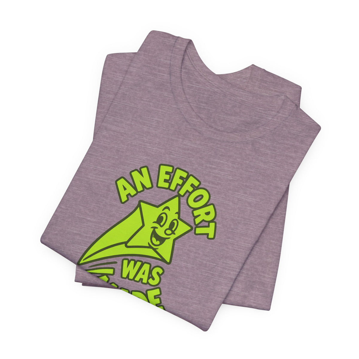 An Effort Was Made - Corporate Humor T-Shirt