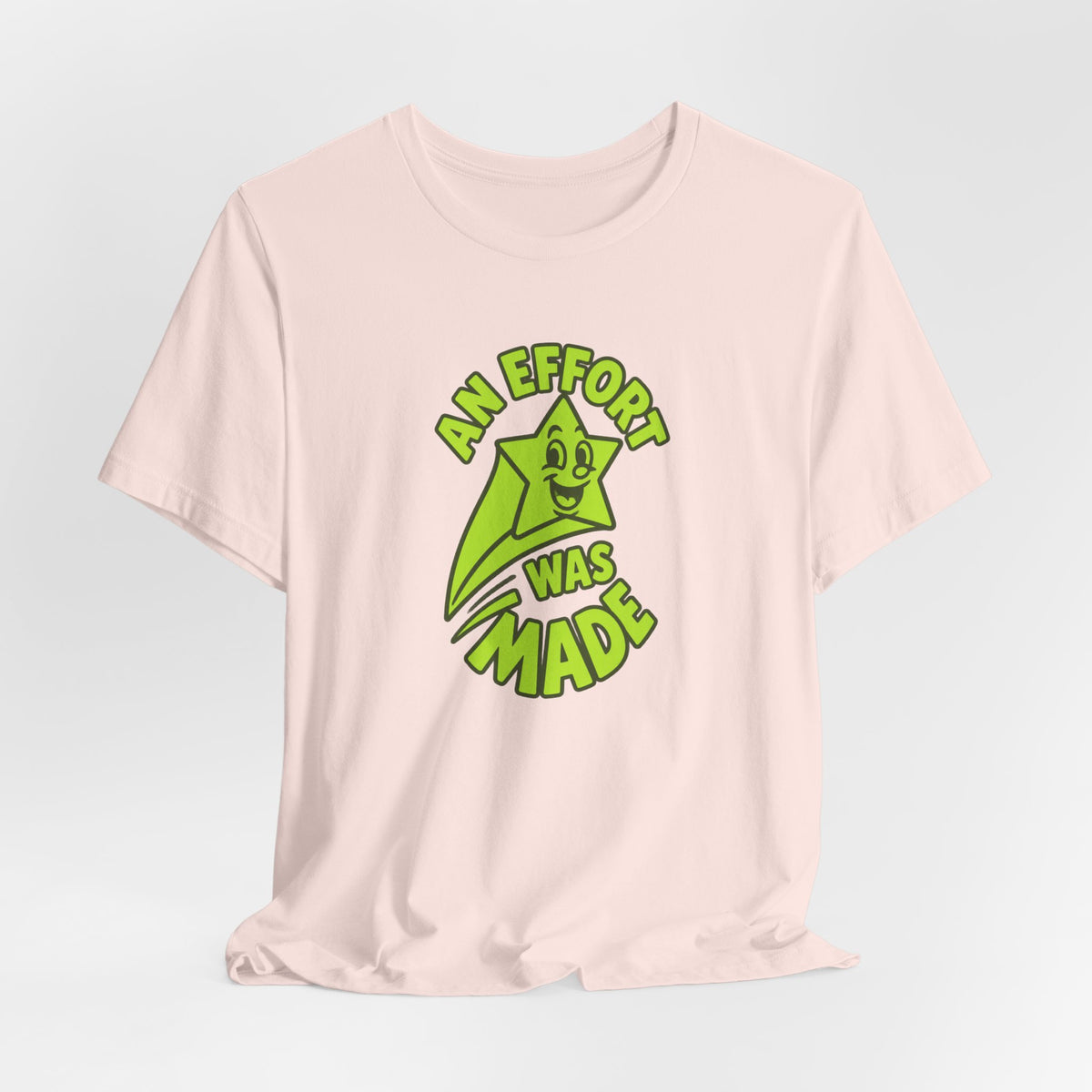 An Effort Was Made - Corporate Humor T-Shirt