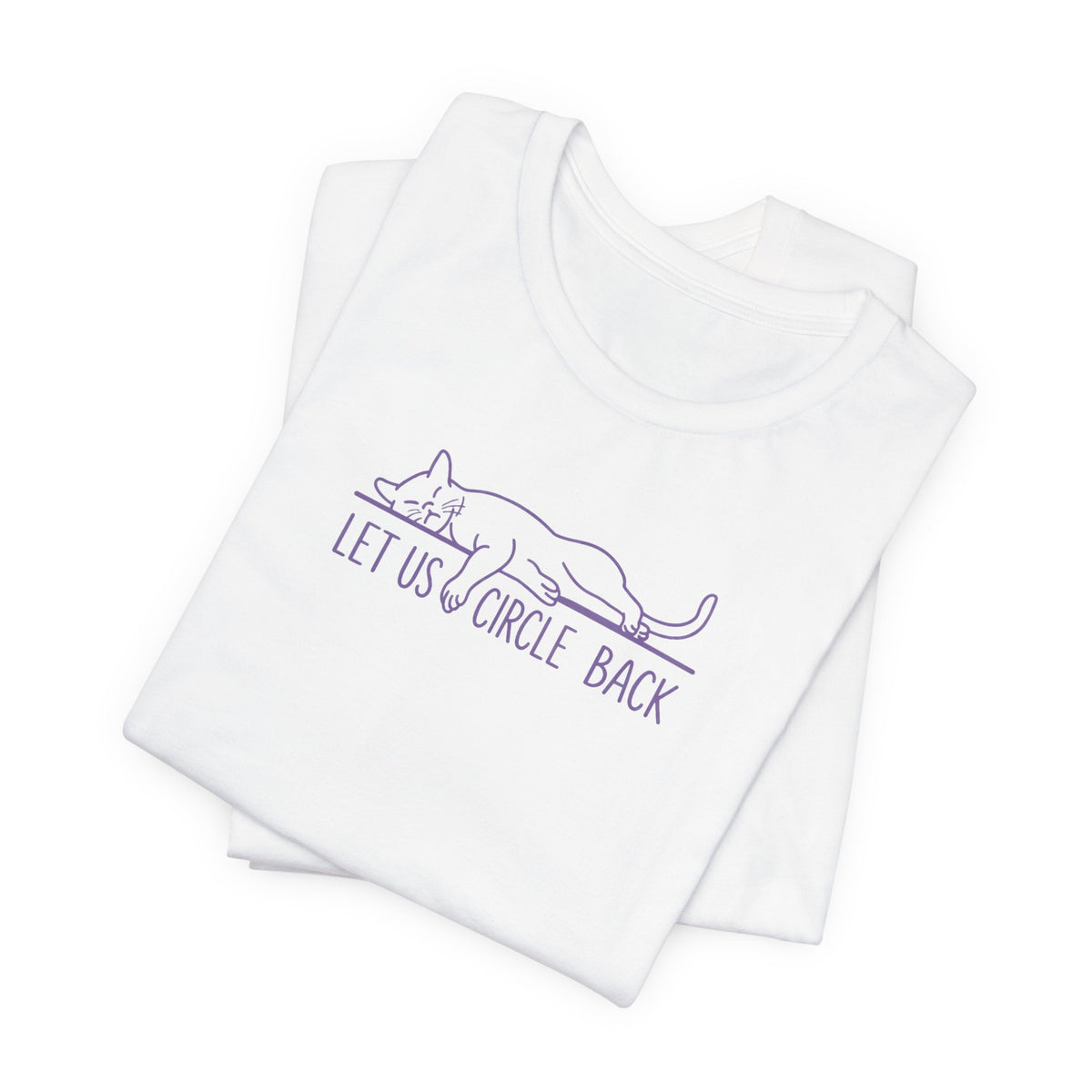 Let Us Circle Back - Corporate Humor T-Shirt