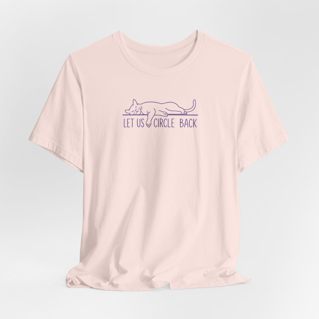 Let Us Circle Back - Corporate Humor T-Shirt
