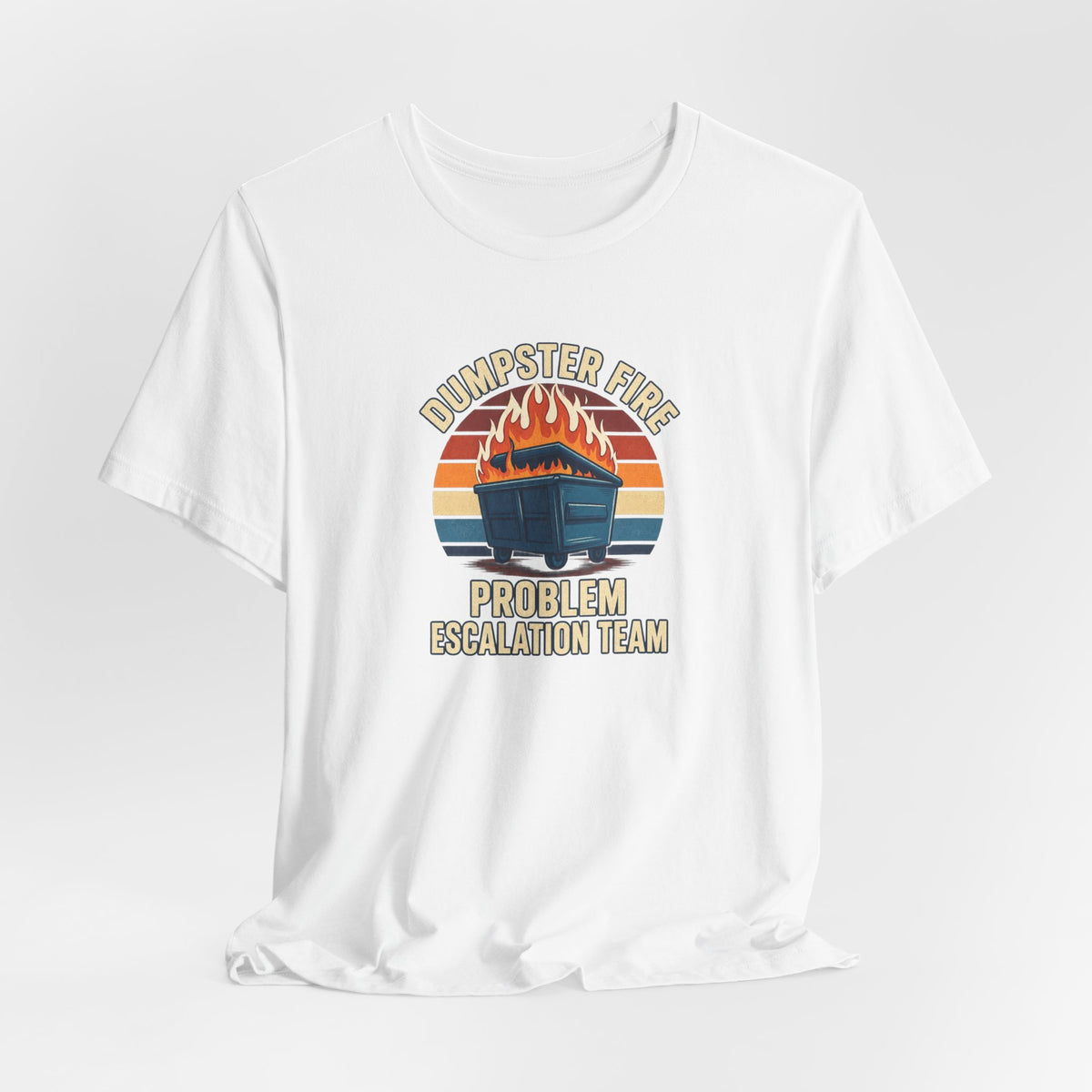 Dumpster Fire - Corporate Humor Tee