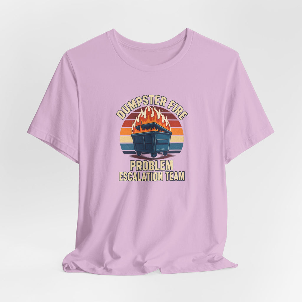 Dumpster Fire - Corporate Humor Tee
