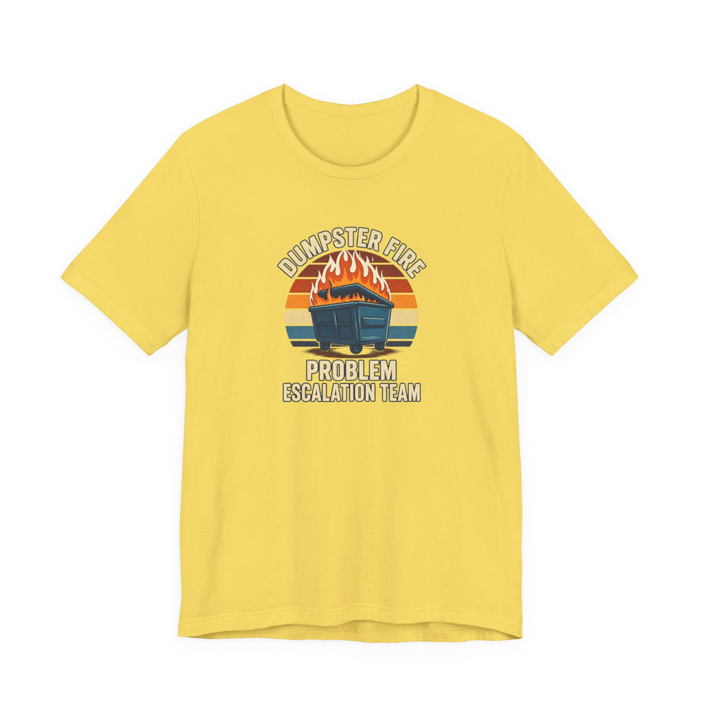 Dumpster Fire - Corporate Humor Tee