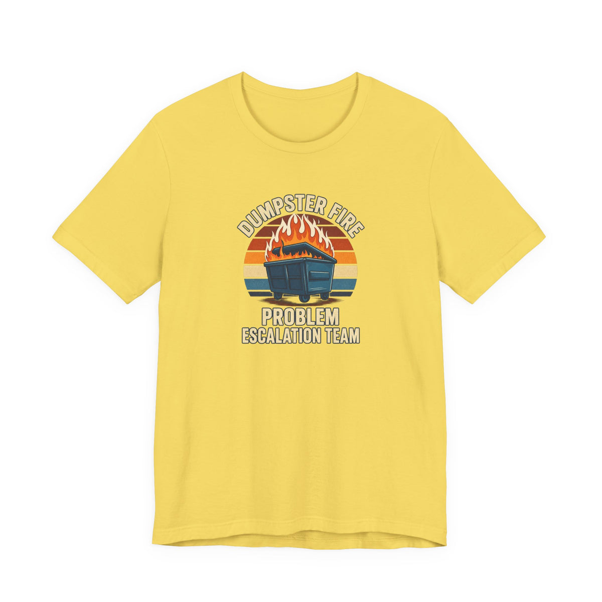 Dumpster Fire - Corporate Humor Tee