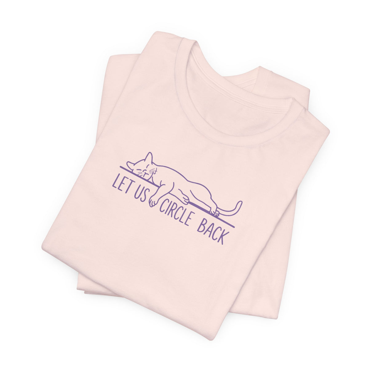 Let Us Circle Back - Corporate Humor T-Shirt