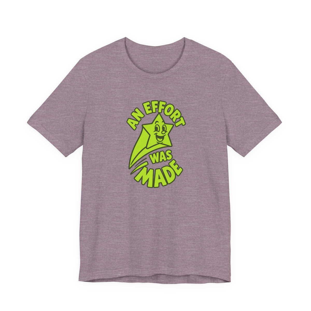 An Effort Was Made - Corporate Humor T-Shirt