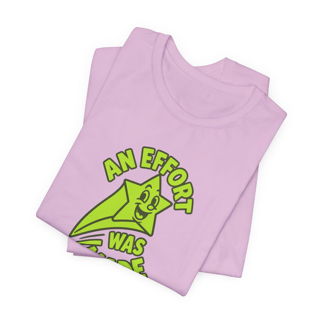 An Effort Was Made - Corporate Humor T-Shirt