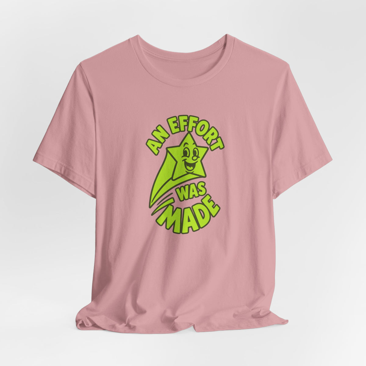 An Effort Was Made - Corporate Humor T-Shirt